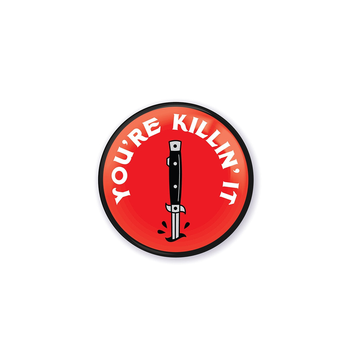 You're Killin' It Button