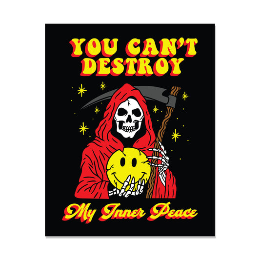 You Can't Destroy My Inner Peace Print