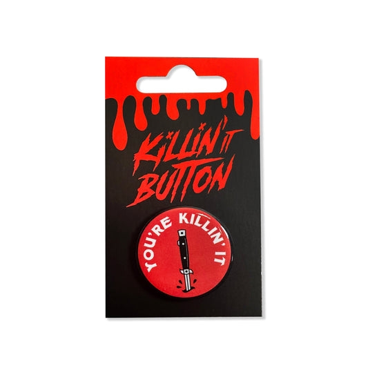 You're Killin' It Button